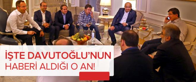 İşte Başbakan Davutoğlunun haberi aldığı an