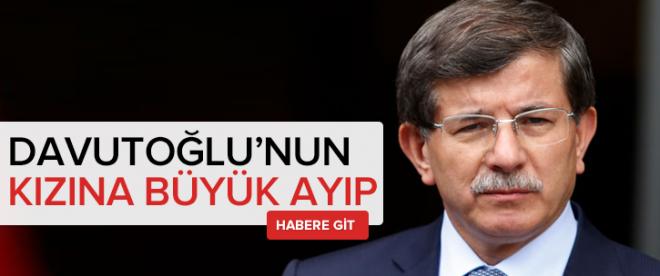 Davutoğlunun kızına büyük ayıp