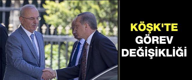 Köşkte görev değişikliği