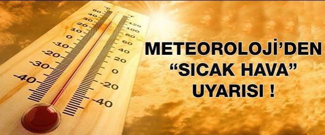 Meteorolojiden sıcak hava uyarısı