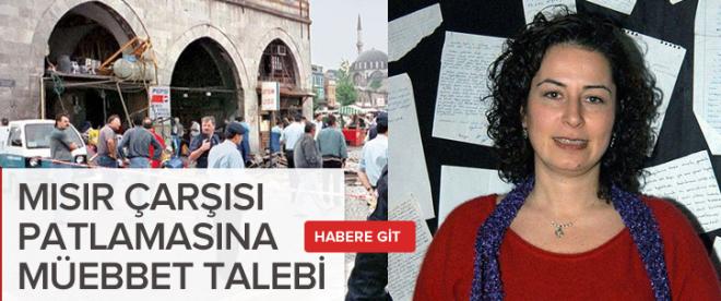 Mısır Çarşısı patlamasına müebbet talebi