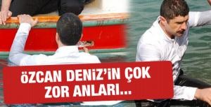 Özcan Denizin zor anları