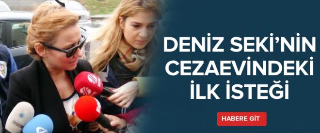 Deniz Sekinin cezaevindeki ilk isteği