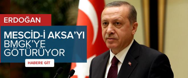 Erdoğan Mescid-i Aksa baskınını BMGKya taşıyacak