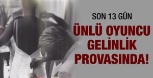 Ünlü oyuncu gelinlik provasında!