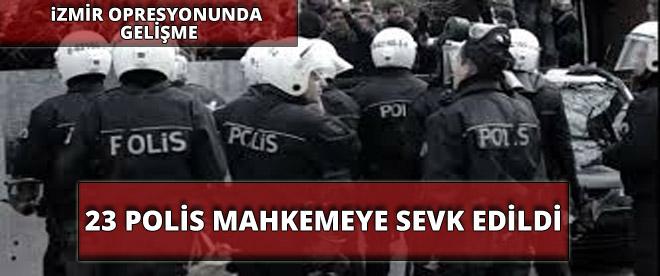 12 Polis, Tutuklama İstemiyle Mahkemeye Sevk Edildi