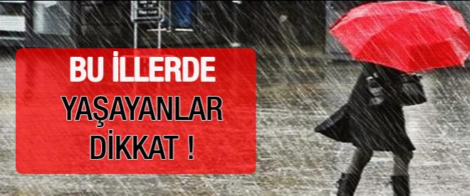 Meteorolojiden bu iller için uyarı var !