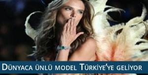 Dünyaca ünlü model Türkiyeye geliyor