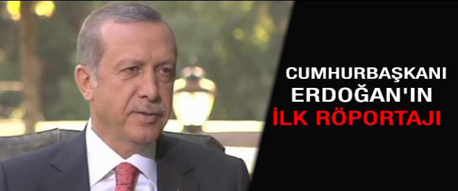 Cumhurbaşkanı Erdoğanın ilk röportajı