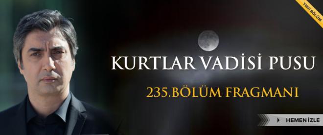 Kurtlar Vadisi Pusu 235.Bölüm fragmanı izle