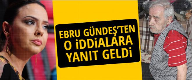 Ebru Gündeşten babasıyla ilgili iddialara yanıt