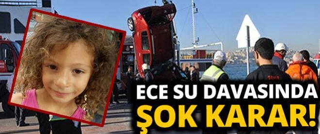 Ece su davasında şok karar!