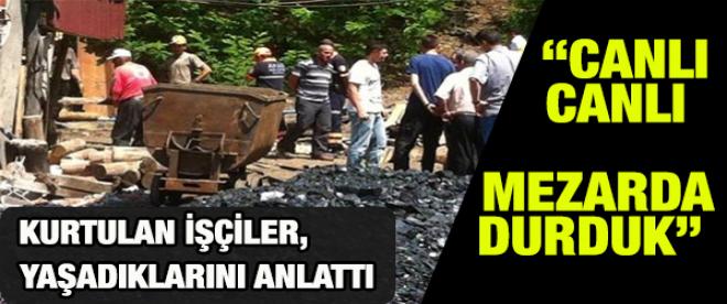 Kurtulan işçiler: &quot;Canlı canlı mezarda durduk&quot;