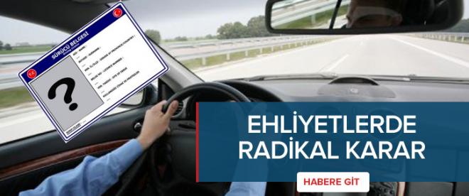 Ehliyetlerde radikal karar