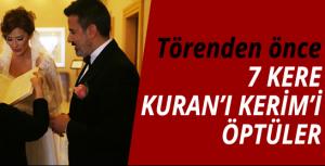 Törenden önce Kuran-ı Kerimi 7 kere öptüler