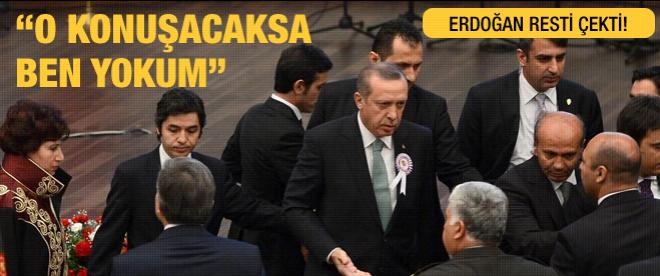 Erdoğan: O konuşacaksa ben yokum