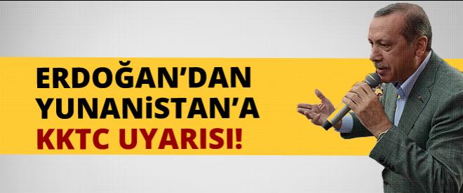 Erdoğandan Yunanistana KKTC uyarısı