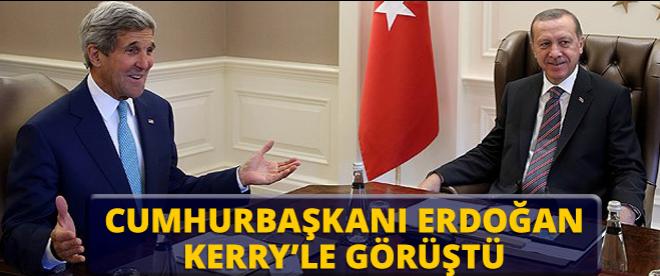 Cumhurbaşkanı Erdoğan Kerryi kabul etti