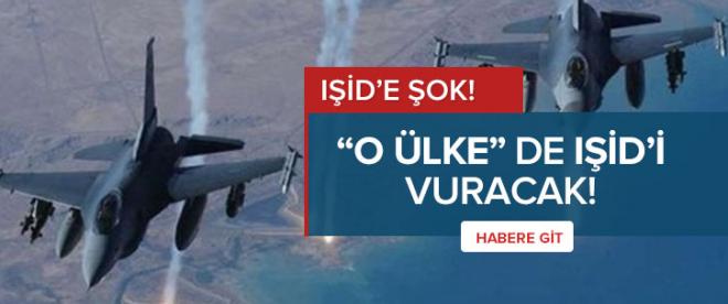 Bir ülke daha IŞİDi vuracak!