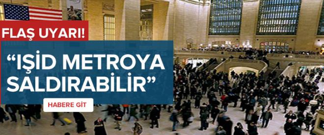 IŞİD metroya saldırabilir