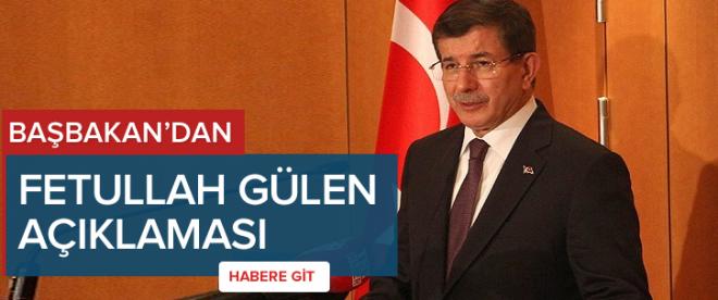 Davutoğlundan Fethullah Gülen açıklaması