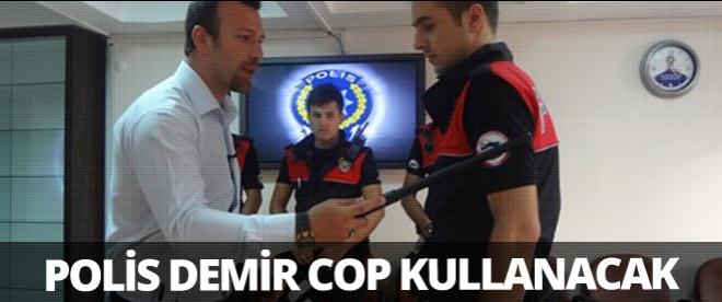 Polis artık demir cop kullanacak