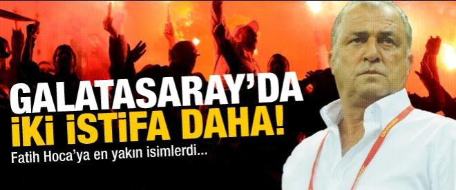 Galatasaray'da iki istifa daha!