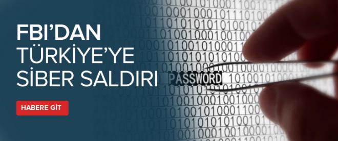 &quot;FBI Türkiyeye siber saldırı düzenledi&quot;