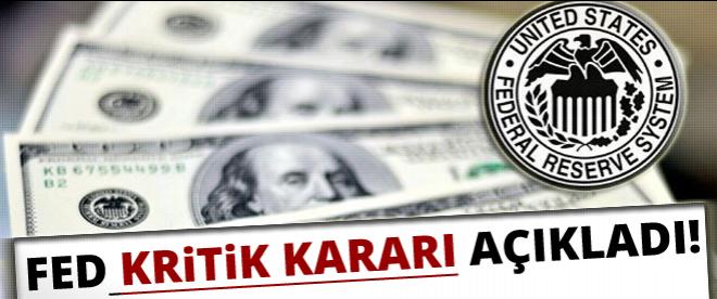 FED kritik kararı açıkladı!