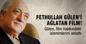 Fethullah Gülenin gözyaşları içinde izlediği film!