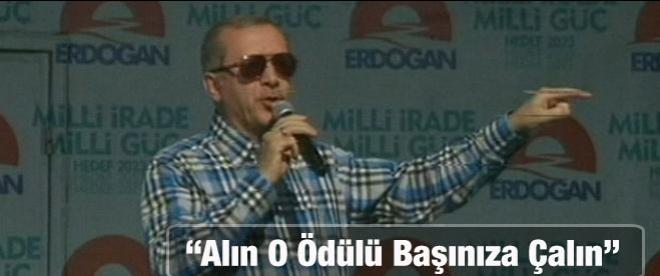 &quot;Alın O Ödülü Başınıza Çalın&quot;