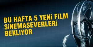 5 yeni film vizyona giriyor