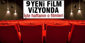 Bu hafta 9 film vizyona girecek