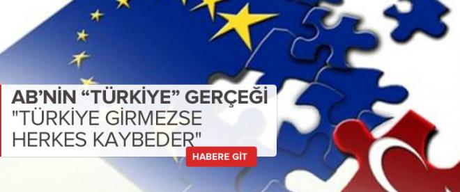 &quot;Türkiye girmezse herkes kaybeder&quot;