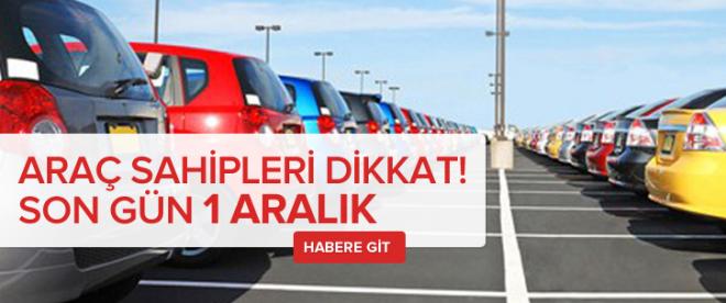 Araç sahiplerine kritik uyarı: Son gün 1 Aralık