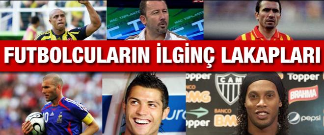 Futbolcuların ilginç lakapları