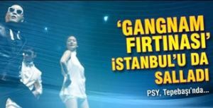 Gangnam fırtınası İstanbulu da salladı