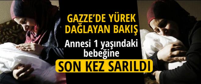 Gazzede evladına son bakış!