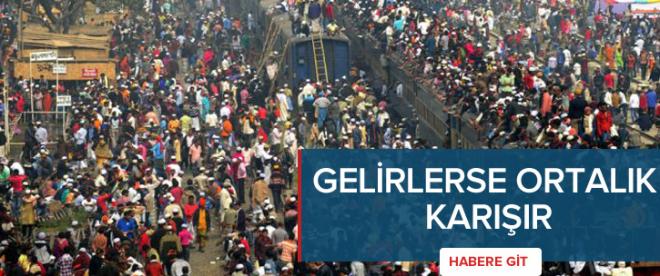 Gelirlerse ortalık karışır!