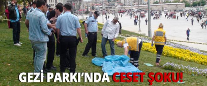 Gezi Parkı'nda ceset şoku!