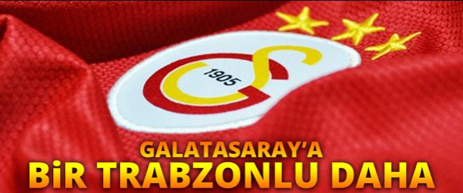 Galatasaraya bir Trabzonlu daha