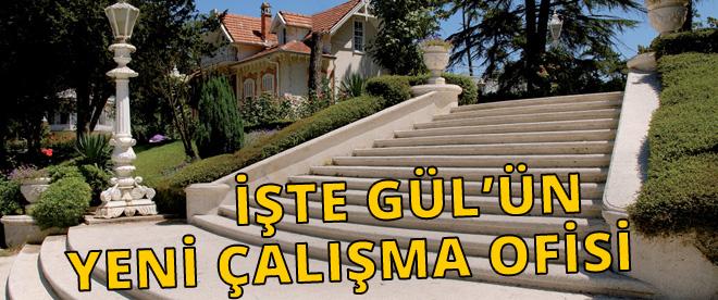 İşte Gülün yeni ofisi!