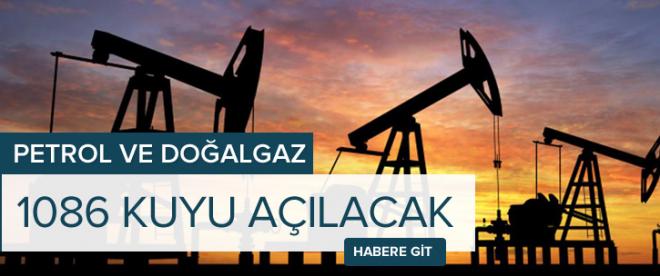 Petrol ve doğalgaz için 1.086 kuyu açılacak