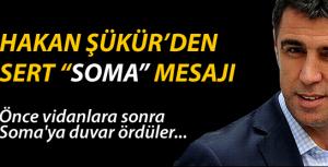 Hakan Şükürden sert Soma mesajı!