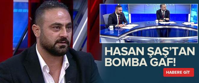 Hasan Şaştan bomba gaf