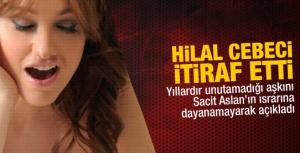 Hilal Cebeci itiraf etti