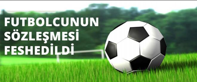 O Futbolcunun Sözleşmesi Feshedildi