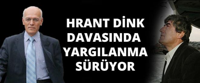 &quot;Hrant Dink cinayeti&quot; davasında yargılamalar devam ediyor