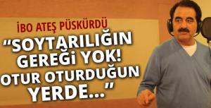 İbrahim Tatlıses ateş püskürdü