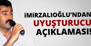 İmirzalıoğlundan uyuşturucu açıklaması